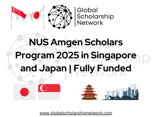 NUS Amgen Scholars Program 2025 in Singapore & Japan | Fully Funded